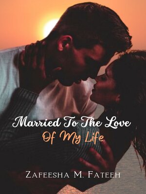 cover image of Married to the Love of My Life